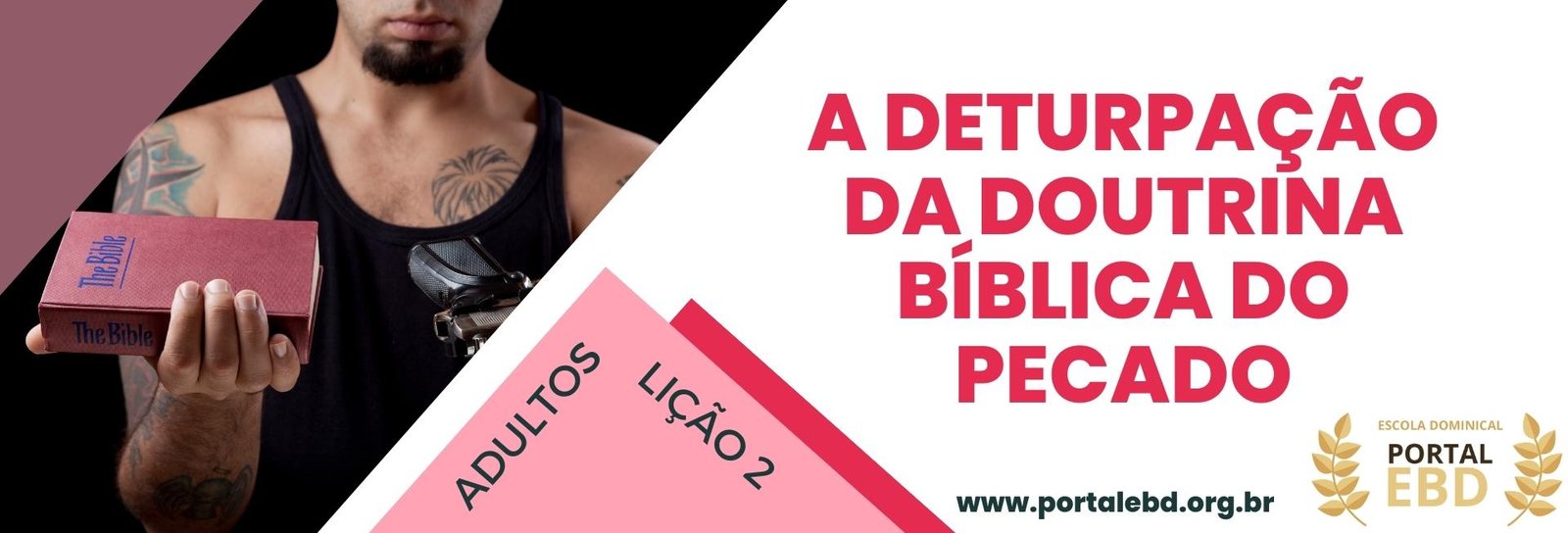 Lição 2 - A deturpação da doutrina bíblica do pecado III